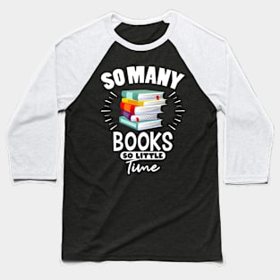 So Many Books So Little Time Books Gift Baseball T-Shirt